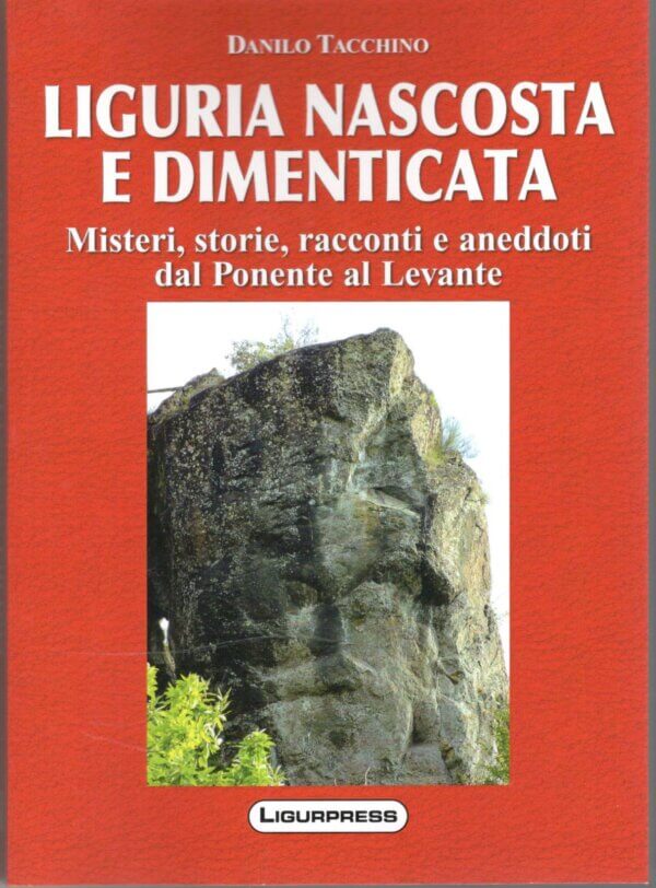 Liguria nascosta e dimenticata