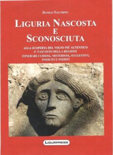 Liguria nascosta e sconosciuta