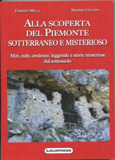 Alla scoperta del Piemonte sotterraneo e misterioso