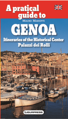 A pratical guide to Genoa Itineraries of the Historical Center Palazzi dei Rolli